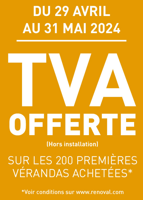Du 29 avril au 31 mai, TVA offerte sur les 200 premières vérandas achetées (Hors installation)